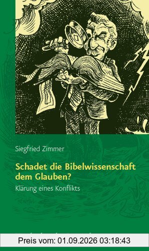 Schadet die Bibelwissenschaft dem Glauben? Klärung eines Konflikts