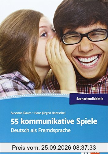 55 kommunikative Spiele : Deutsch als Fremdsprache