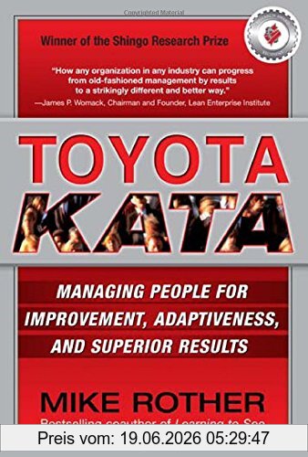 Mike Rother Toyota Kata, Managing People For Improvement, Adaptiveness And Superior Results