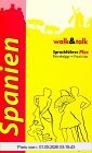walk and talk Spanien. Sprachführer. Reiseknigge. Praxistips