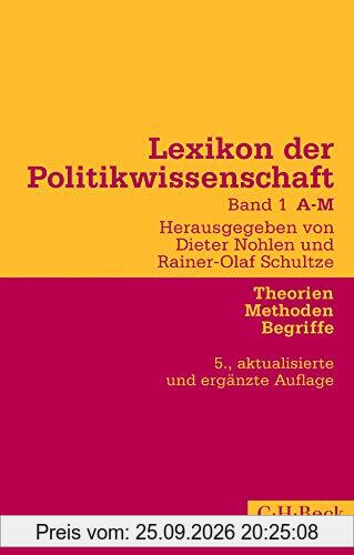 Lexikon der Politikwissenschaft Bd. 1: A-M: Theorien, Methoden, Begriffe (Beck Paperback)