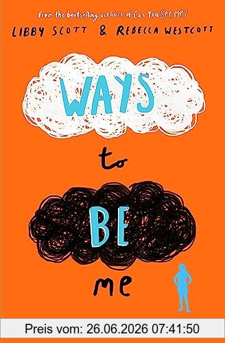 Libby Scott Ways To Be Me, The Third Powerful Story Of Autism, Empathy And Kindness From The Bestselling Authors Of Can You See Me?
