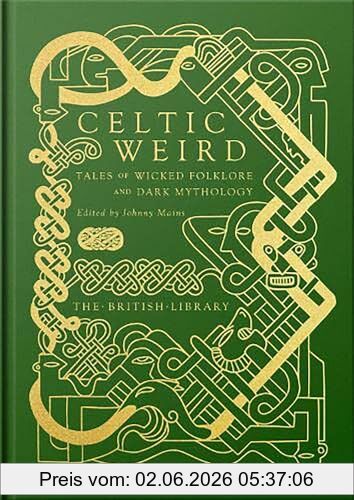 Johnny Mains Celtic Weird, Tales Of Wicked Folklore And Dark Mythology (British Library)