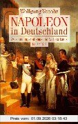 Napoleon in Deutschland: Zwischen Imperialismus und Nationalismus 1800-1813