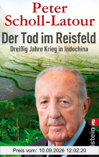 Der Tod im Reisfeld: Dreißig Jahre Krieg in Indochina