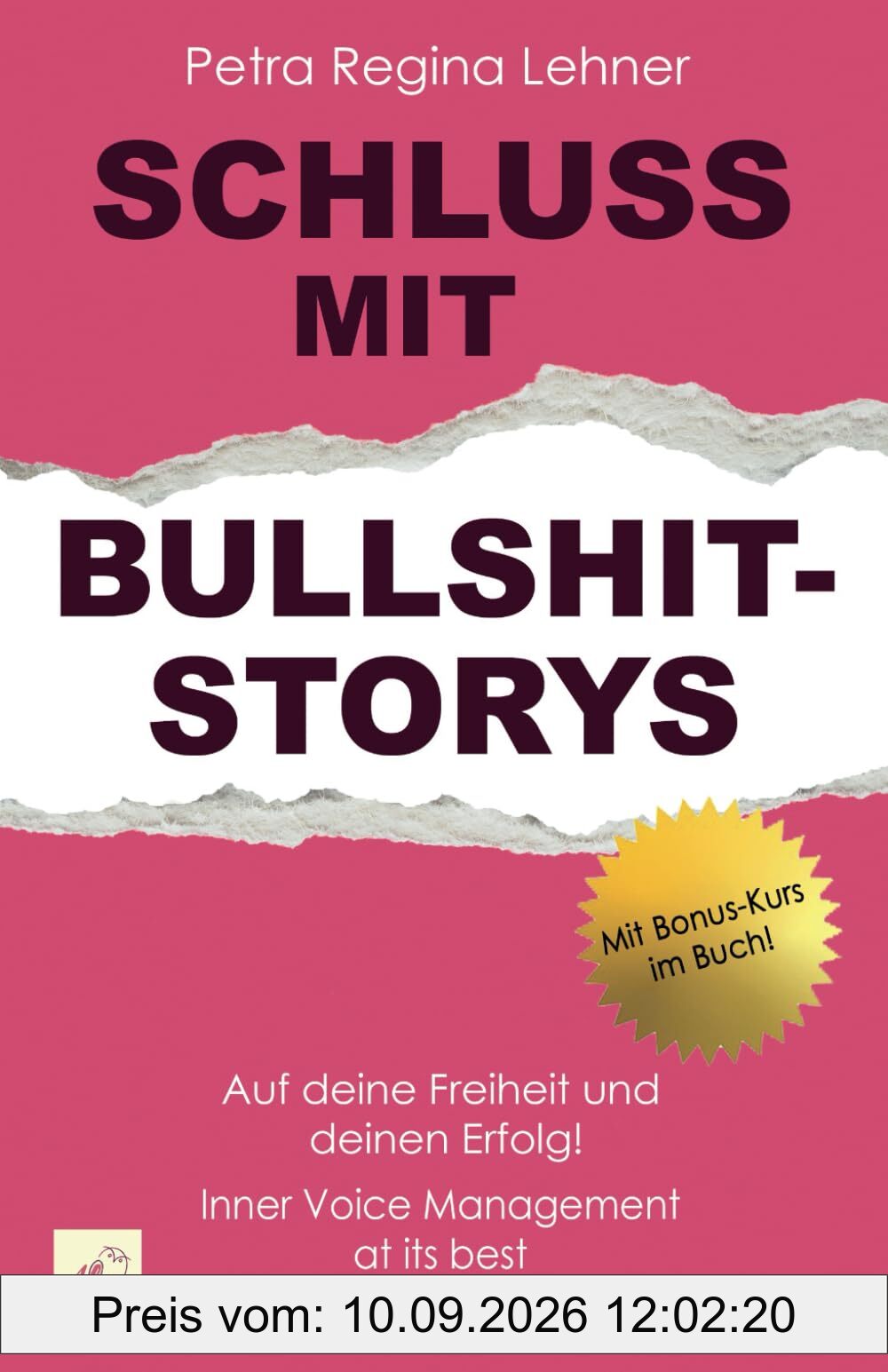 Schluss mit Bullshit-Storys: Auf deine Freiheit und deinen Erfolg! Inner Voice Management at its best