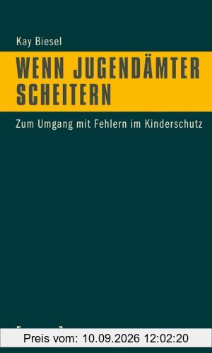Wenn Jugendämter scheitern: Zum Umgang mit Fehlern im Kinderschutz