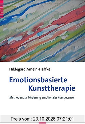 Emotionsbasierte Kunsttherapie: Methoden zur Förderung emotionaler Kompetenzen