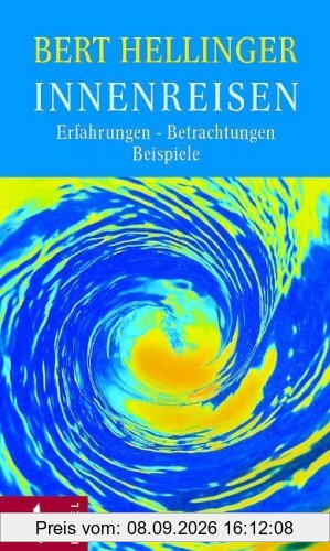 Innenreisen: Erfahrungen - Betrachtungen - Beispiele