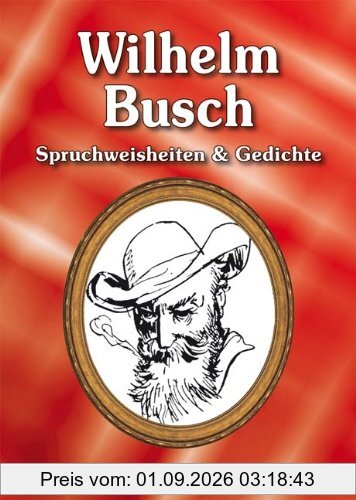 Wilhelm Busch - Spruchweisheiten & Gedichte