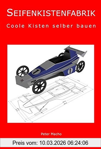 Peter Macho Seifenkistenfabrik, Coole Kisten Selbst Gebaut