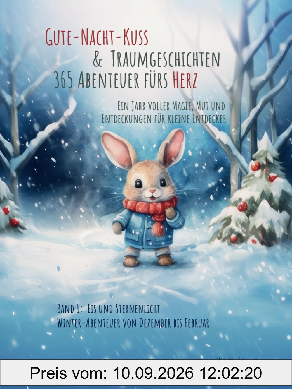 Gute-Nacht-Kuss & Traumgeschichten: 365 Abenteuer fürs Herz - Ein Jahr voller Magie, Mut und Entdeckungen für kleine Entdecker: Band 1: Eis und ... - Winter-Abenteuer von Dezember bis Februar