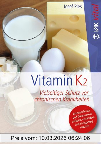 Josef Pies Vitamin K2, Vielseitiger Schutz Vor Chronischen Krankheiten