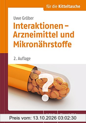 Interaktionen - Arzneimittel und Mikronährstoffe (Für die Kitteltasche)