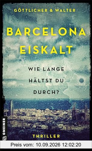 Barcelona Eiskalt: Thriller (Kriminelles und unbekanntes Barcelona)