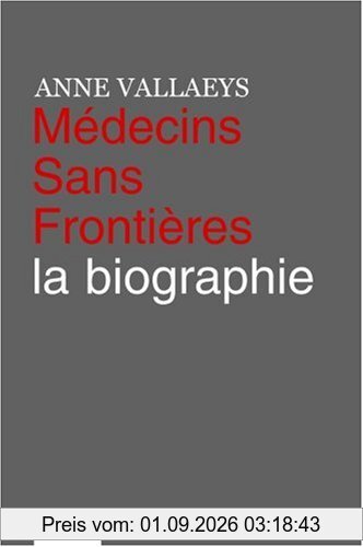 Médecins sans frontières, la biographie