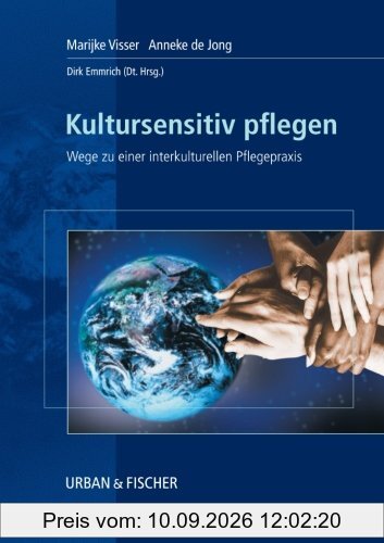 Kultursensitiv pflegen: Wege zu einer interkulturellen Pflegepraxis
