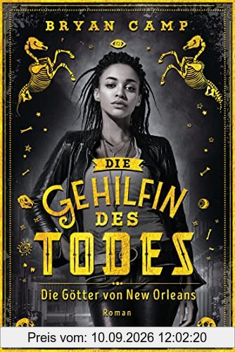 Die Gehilfin des Todes - Die Götter von New Orleans: Roman (Die Halbmondstadt, Band 2)