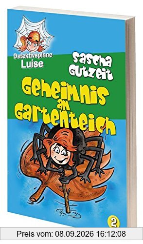 Detektivspinne Luise - Geheimnis am Gartenteich: Band 2