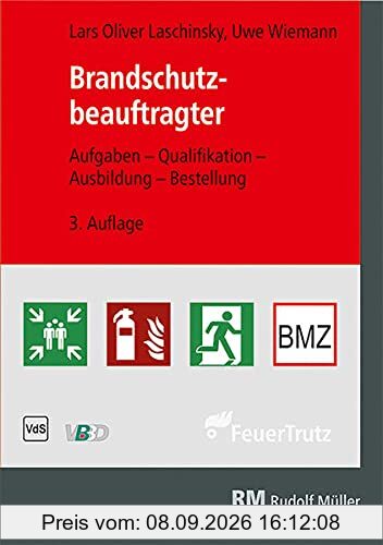 Brandschutzbeauftragter: Aufgaben - Qualifikation - Ausbildung - Bestellung Leitfaden zur Richtlinie mit Praxisbeispielen: Leitfaden zur Richtlinie ... Bestellung von Brandschutzbeauftragten