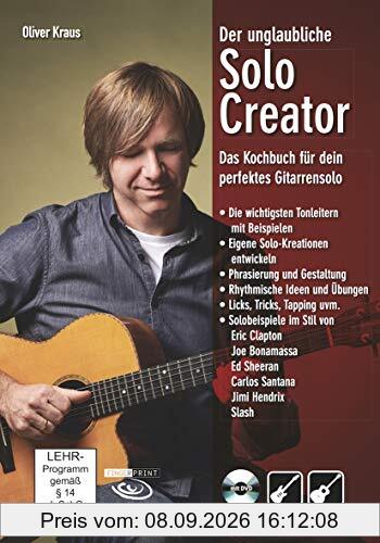 Der unglaubliche Solo Creator: Das Kochbuch für dein perfektes Gitarrensolo. Inkl. DVD