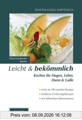 Leicht & bekömmlich: Kochen für Magen, Leber, Darm und Galle. Österreichische Küche