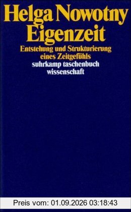 Eigenzeit: Entstehung und Strukturierung eines Zeitgefühls (suhrkamp taschenbuch wissenschaft)