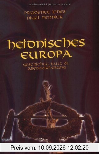 Heidnisches Europa: Geschichte, Kult & Wiederbelebung. Übersetzung der 3. Aufl.: Kaminski, Monika