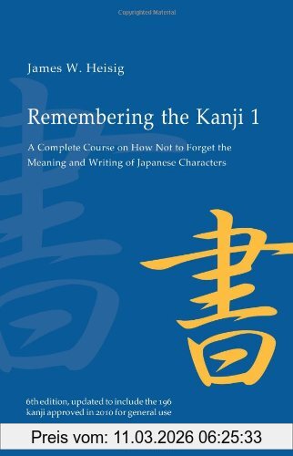 Heisig, James W. Remembering The Kanji, Volume 1, A Complete Course On How Not To Forget The Meaning And Writing Of Japanese Characters