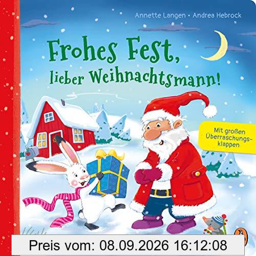 Frohes Fest, lieber Weihnachtsmann!: Pappbilderbuch mit Überraschungsklappen ab 2 Jahren