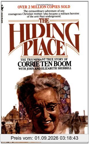 The Hiding Place: The Triumphant True Story of Corrie Ten Boom