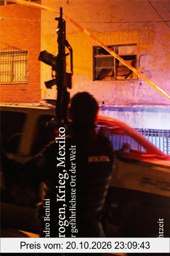 Drogen, Krieg, Mexiko: Der gefährlichste Ort der Welt