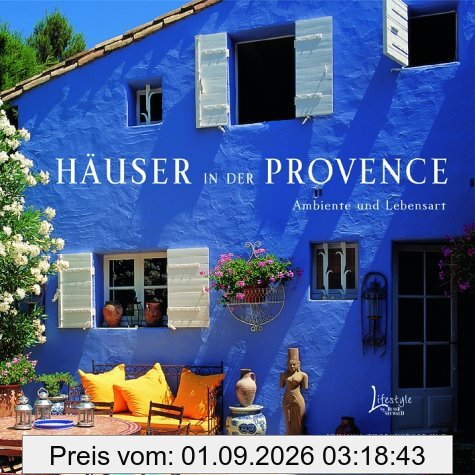 Häuser in der Provence: Ambiente und Lebensart
