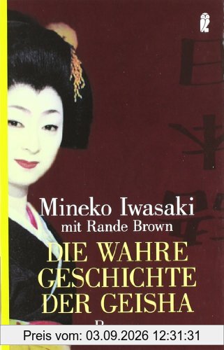 Die wahre Geschichte der Geisha: Roman