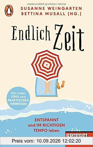 Endlich Zeit: Entspannt und im richtigen Tempo leben - Ein SPIEGEL-Buch