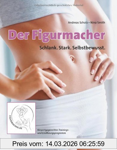 Andreas Scholz Der Figurmacher, Schlank. Stark. Selbstbewusst
