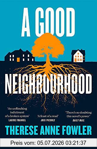 Fowler, Therese Anne A Good Neighbourhood, The Powerful New York Times Bestseller About Star-crossed Love...