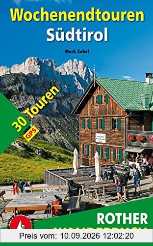 Rother Wanderbuch / Wochenendtouren Südtirol: 30 Touren. Mit GPS-Daten