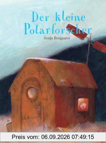 Der kleine Polarforscher: Ein Tagebuch