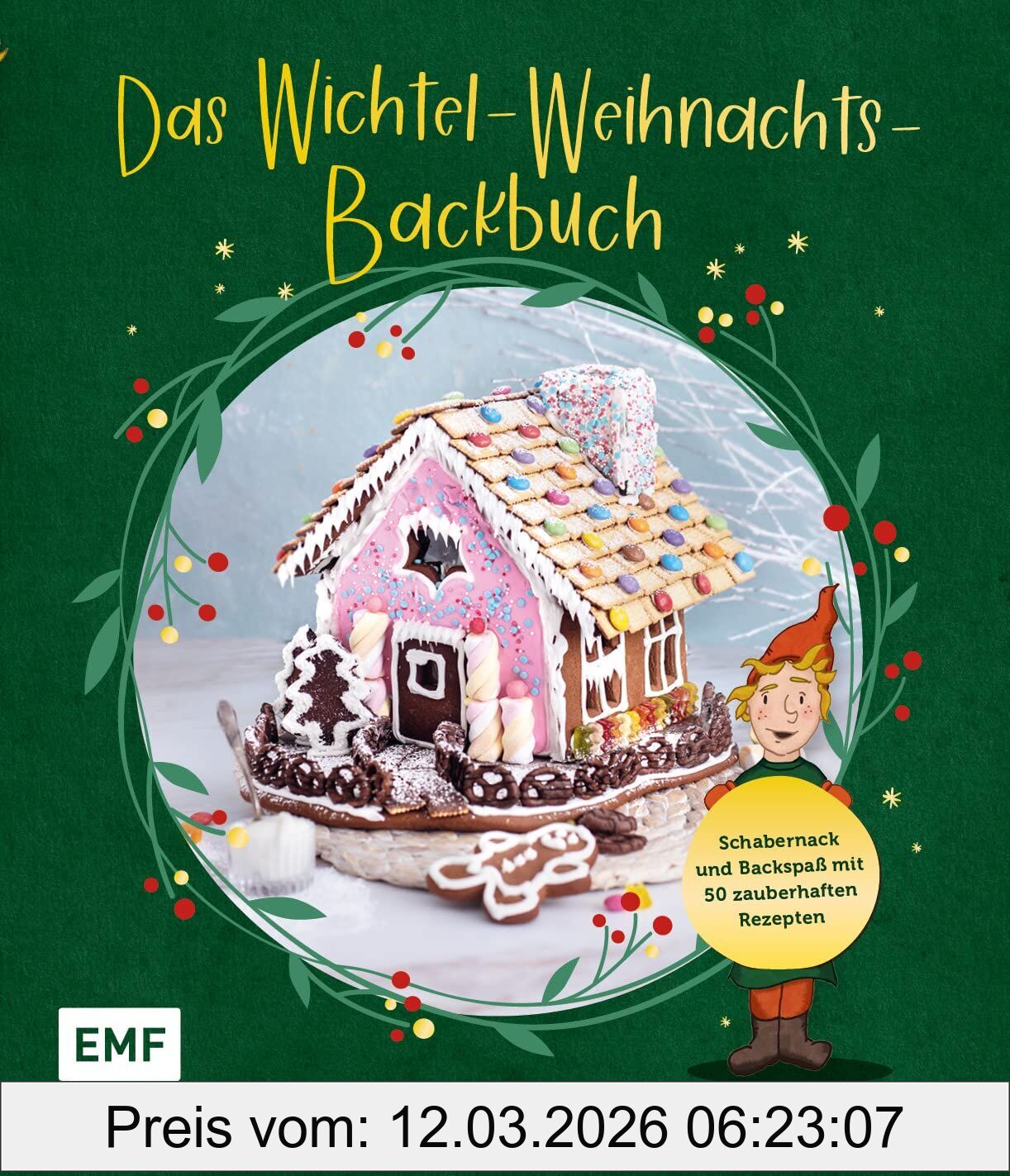 Christine Kuhlmann Das Wichtel-Weihnachts-Backbuch, Schabernack Und Backspaß Mit 50 Zauberhaften Rezepten, Süße Wichtel, Apfel-Zimt-Waffeln, Lebkuchen-Drip-Torte