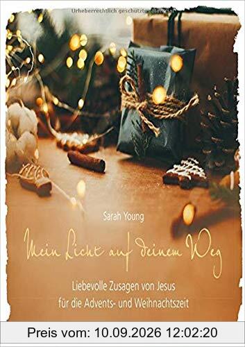 Mein Licht auf deinem Weg - Weihnachtsausgabe: Liebevolle Zusagen von Jesus für die Advents- und Weihnachtszeit