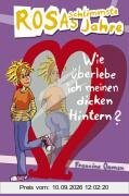 Rosas schlimmste Jahre 2: Wie überlebe ich meinen dicken Hintern?