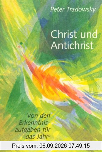 Christ und Antichrist. Von den Erkenntnisaufgaben für das Jahrhundertende