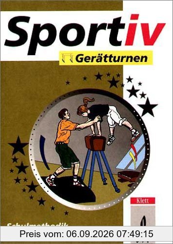Sportiv: Gerätturnen: Schulmethodik Gerätturnen