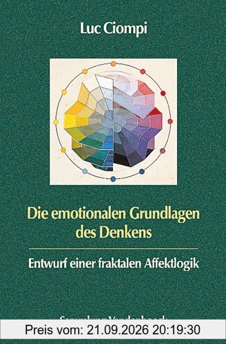 Die emotionalen Grundlagen des Denkens. Entwurf einer fraktalen Affektlogik (Sammlung Vandenhoeck)