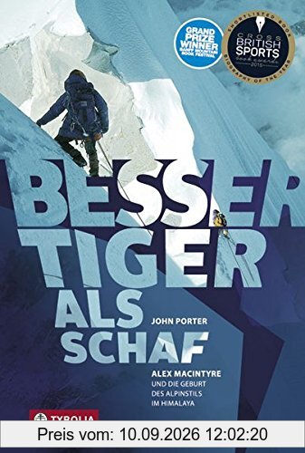 Besser Tiger als Schaf: Alex MacIntyre und die Geburt des Alpinstils im Himalaya. Ins Deutsche übersetzt und bearbeitet von Jochen Hemmleb