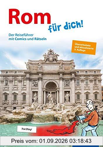 Rom für dich!: Der Reiseführer mit Comics und Rätseln