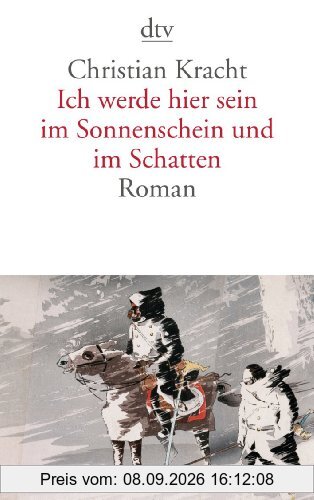 Ich werde hier sein im Sonnenschein und im Schatten: Roman