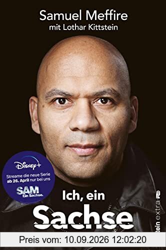 Ich, ein Sachse: Mein deutsch-deutsches Leben | Eine unglaubliche, aber wahre Geschichte