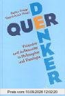 Querdenker. Visionäre und Außenseiter in Philosophie und Theologie